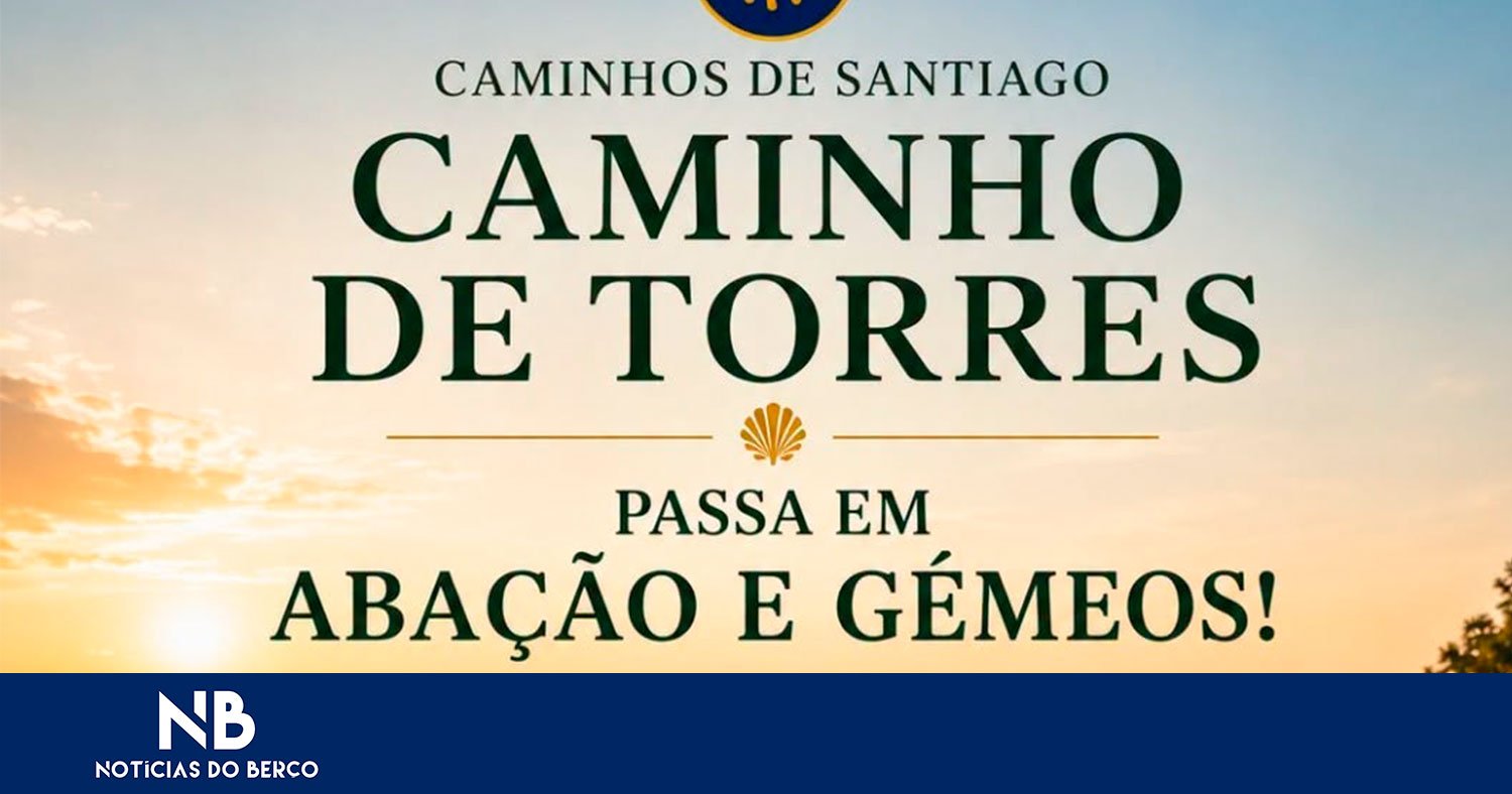 Caminho das Torres passa por Abação e Gémeos
