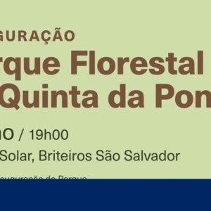 Inauguração do Parque Florestal da Quinta da Ponte